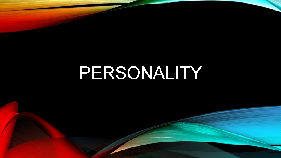 PERSONALITY 