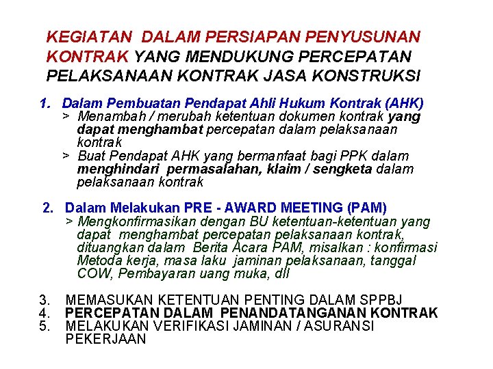 KEGIATAN DALAM PERSIAPAN PENYUSUNAN KONTRAK YANG MENDUKUNG PERCEPATAN PELAKSANAAN KONTRAK JASA KONSTRUKSI 1. Dalam