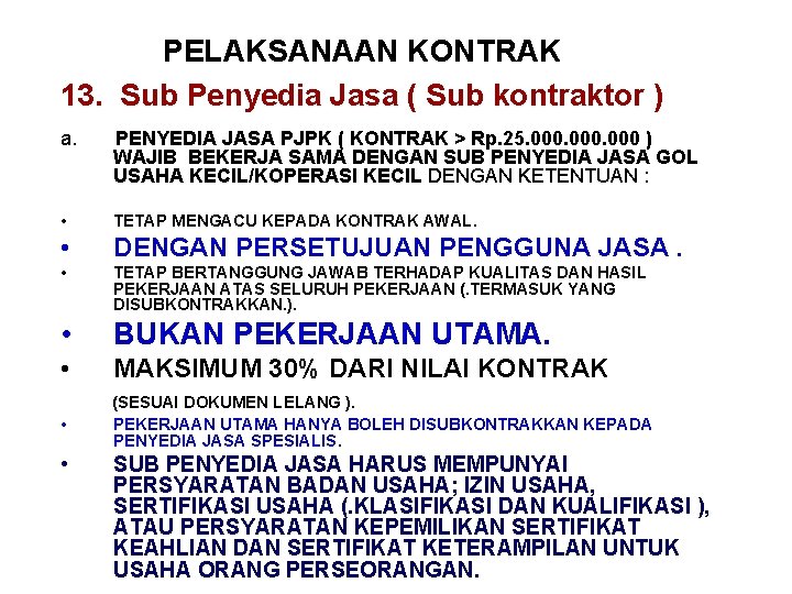 PELAKSANAAN KONTRAK 13. Sub Penyedia Jasa ( Sub kontraktor ) a. PENYEDIA JASA PJPK