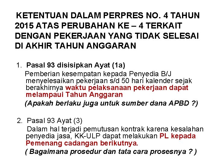 KETENTUAN DALAM PERPRES NO. 4 TAHUN 2015 ATAS PERUBAHAN KE – 4 TERKAIT DENGAN