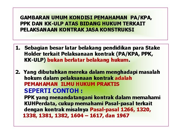 GAMBARAN UMUM KONDISI PEMAHAMAN PA/KPA, PPK DAN KK-ULP ATAS BIDANG HUKUM TERKAIT PELAKSANAAN KONTRAK