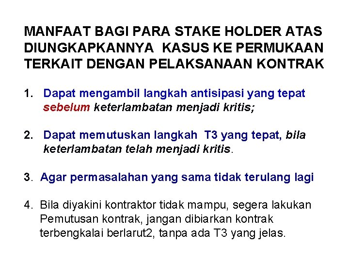 MANFAAT BAGI PARA STAKE HOLDER ATAS DIUNGKAPKANNYA KASUS KE PERMUKAAN TERKAIT DENGAN PELAKSANAAN KONTRAK