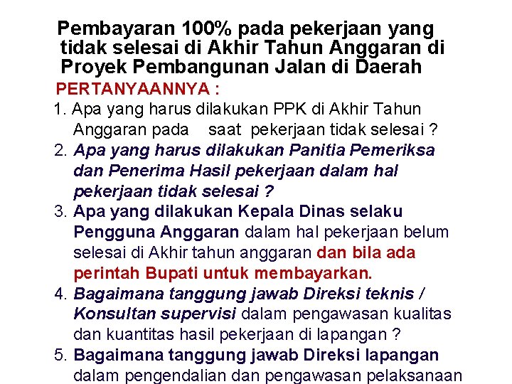 Pembayaran 100% pada pekerjaan yang tidak selesai di Akhir Tahun Anggaran di Proyek Pembangunan