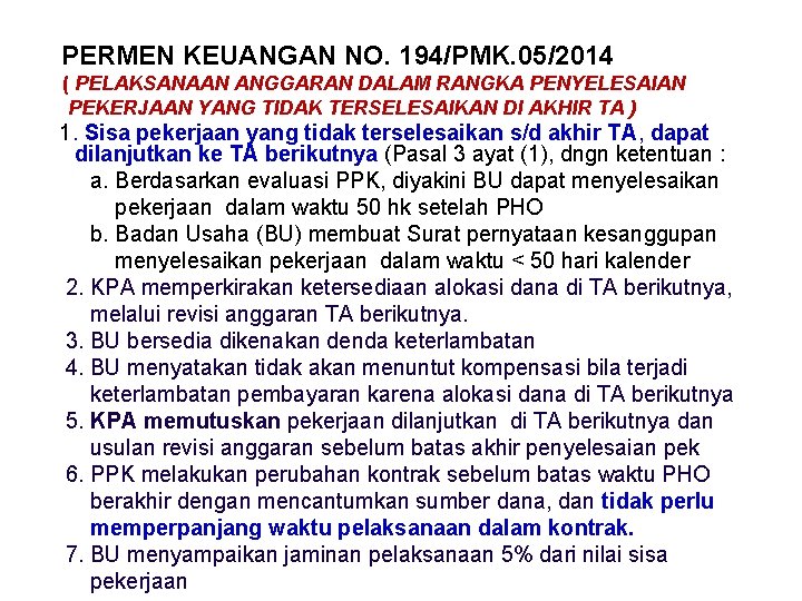 PERMEN KEUANGAN NO. 194/PMK. 05/2014 ( PELAKSANAAN ANGGARAN DALAM RANGKA PENYELESAIAN PEKERJAAN YANG TIDAK