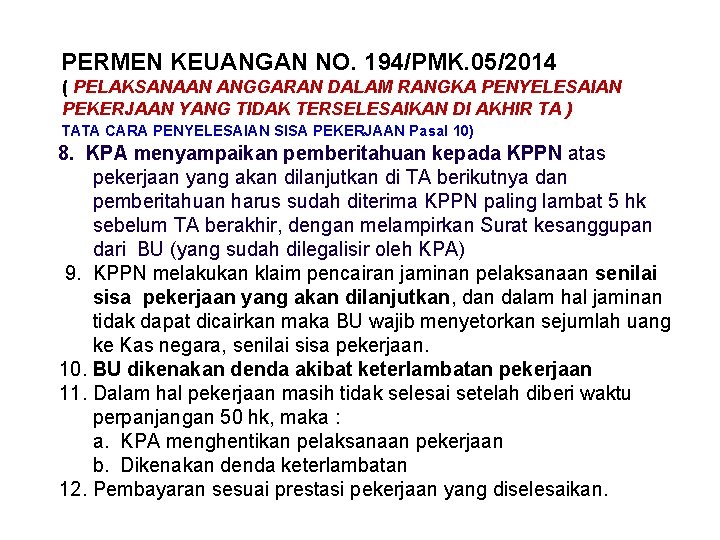 PERMEN KEUANGAN NO. 194/PMK. 05/2014 ( PELAKSANAAN ANGGARAN DALAM RANGKA PENYELESAIAN PEKERJAAN YANG TIDAK