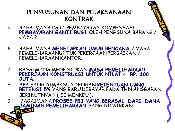 PENYUSUNAN DAN PELAKSANAAN KONTRAK 5. BAGAIMANA CARA PEMBAYARAN KOMPENSASI PEMBAYARAN GANTI RUGI OLEH PENGGUNA