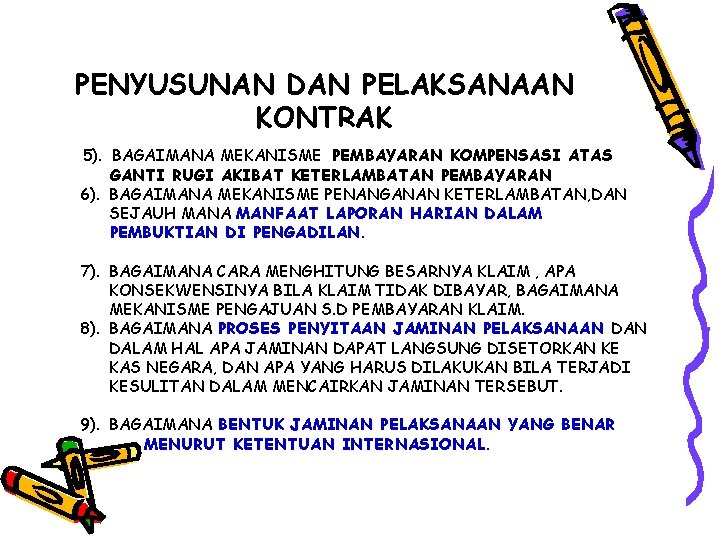 PENYUSUNAN DAN PELAKSANAAN KONTRAK 5). BAGAIMANA MEKANISME PEMBAYARAN KOMPENSASI ATAS GANTI RUGI AKIBAT KETERLAMBATAN