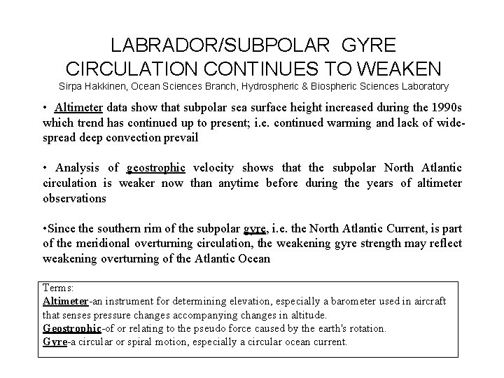 LABRADOR/SUBPOLAR GYRE CIRCULATION CONTINUES TO WEAKEN Sirpa Hakkinen, Ocean Sciences Branch, Hydrospheric & Biospheric