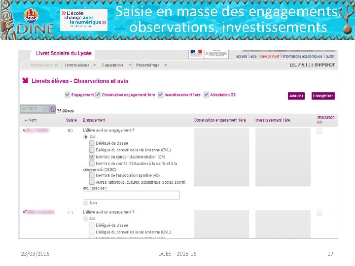 Saisie en masse des engagements, observations, investissements 23/03/2016 DGEE – 2015 -16 17 