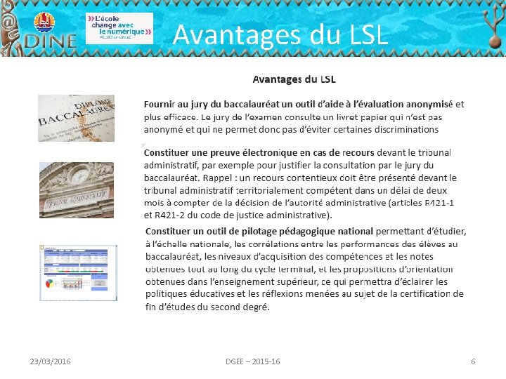 Avantages du LSL 23/03/2016 DGEE – 2015 -16 6 