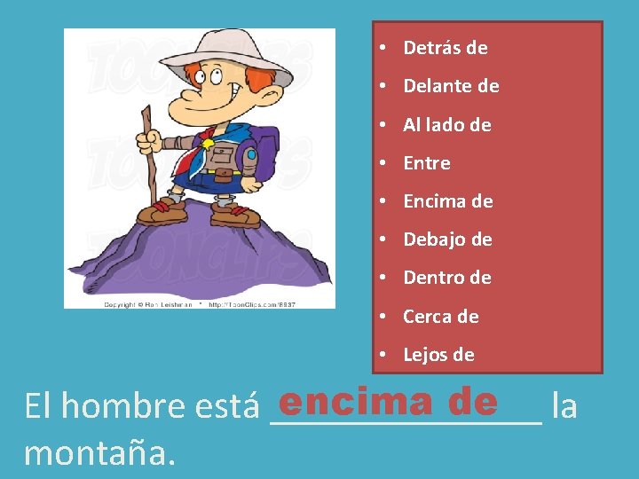 • Detrás de • Delante de • Al lado de • Entre • • Detrás de • Delante de • Al lado de • Entre •