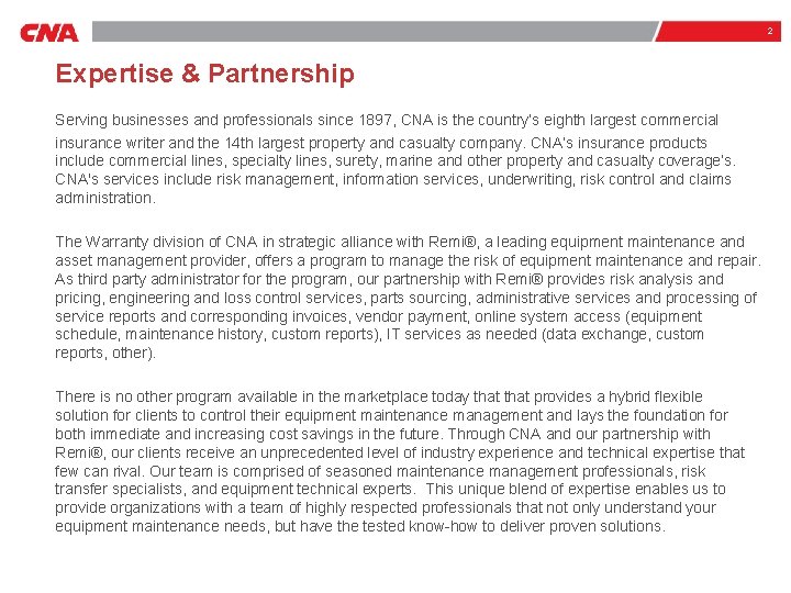 2 Expertise & Partnership Serving businesses and professionals since 1897, CNA is the country’s