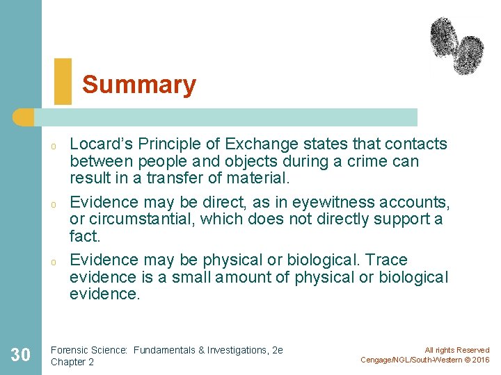 Summary o o o 30 Locard’s Principle of Exchange states that contacts between people