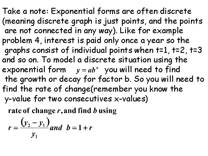 Take a note: Exponential forms are often discrete (meaning discrete graph is just points,