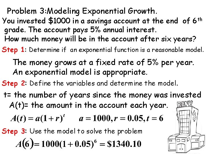 Problem 3: Modeling Exponential Growth. You invested $1000 in a savings account at the