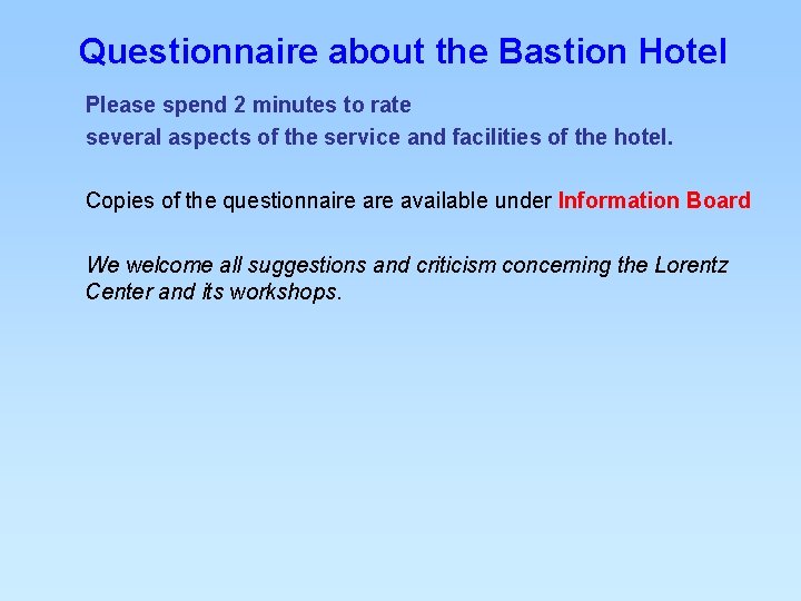 Questionnaire about the Bastion Hotel Please spend 2 minutes to rate several aspects of