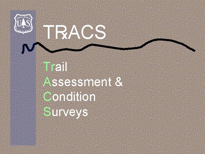 TRACS Trail Assessment & Condition Surveys 