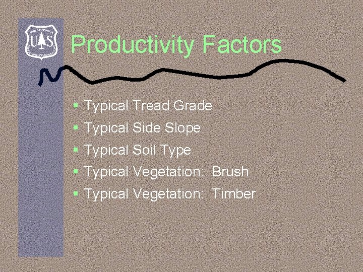 Productivity Factors § Typical Tread Grade § Typical Side Slope § Typical Soil Type