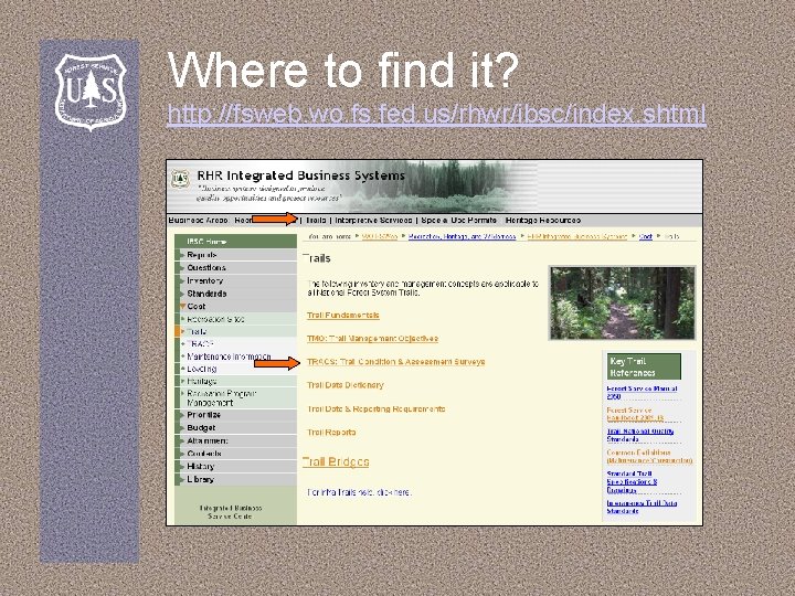 Where to find it? http: //fsweb. wo. fs. fed. us/rhwr/ibsc/index. shtml 