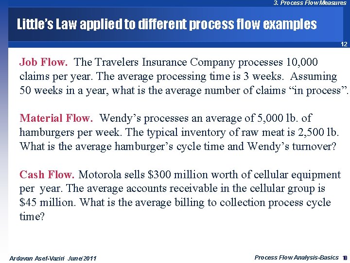 3. Process Flow Measures Little’s Law applied to different process flow examples 12 Job
