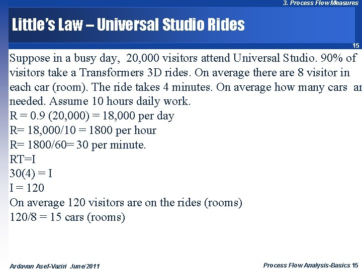 3. Process Flow Measures Little’s Law – Universal Studio Rides 15 Suppose in a