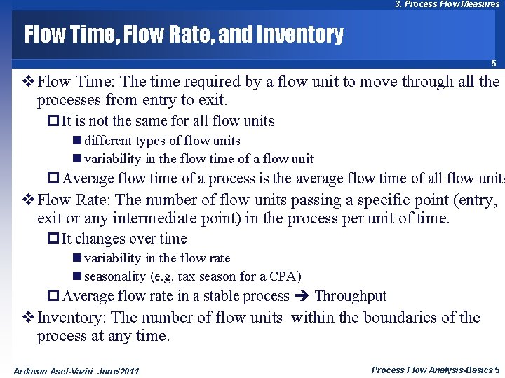 3. Process Flow Measures Flow Time, Flow Rate, and Inventory 5 v Flow Time: