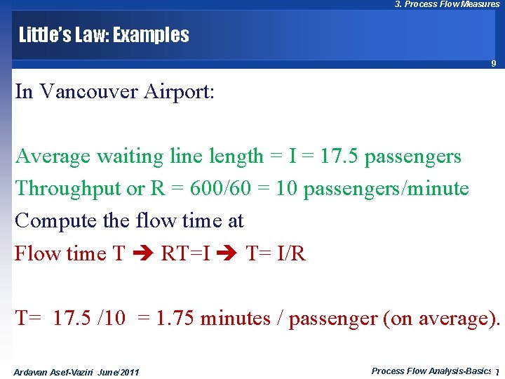 3. Process Flow Measures Little’s Law: Examples 9 In Vancouver Airport: Average waiting line