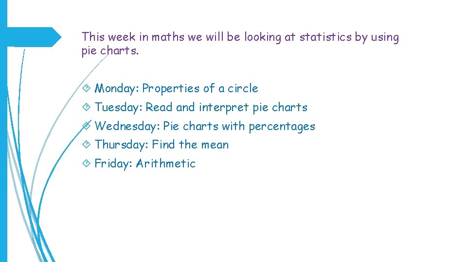 This week in maths we will be looking at statistics by using pie charts.