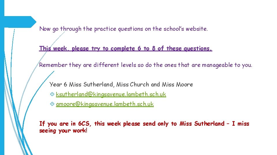 Now go through the practice questions on the school’s website. This week, please try