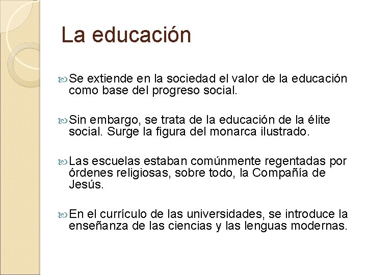 La educación Se extiende en la sociedad el valor de la educación como base