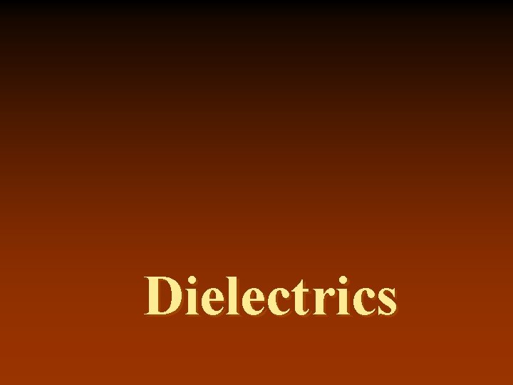 Dielectrics 