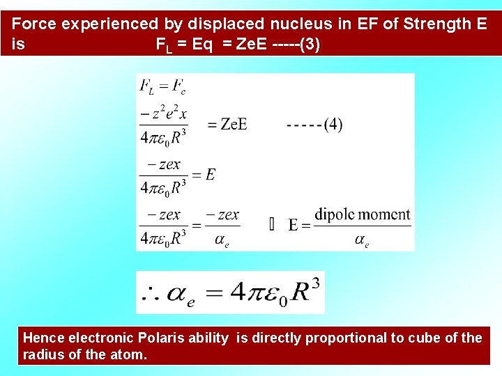Force experienced by displaced nucleus in EF of Strength E is FL = Eq