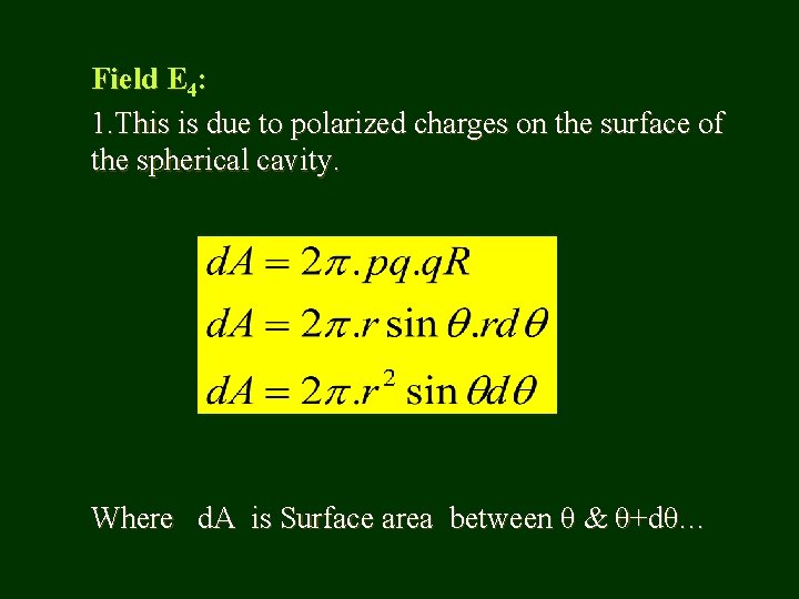 Field E 4: 1. This is due to polarized charges on the surface of