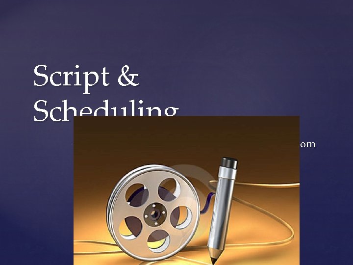 Script & Scheduling { Muhammad Irawan Saputra, S. I. Kom. , M. I. Kom