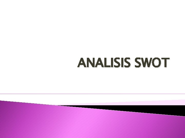 ANALISIS SWOT 