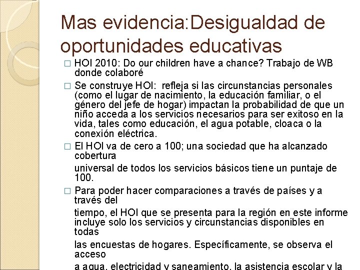 Mas evidencia: Desigualdad de oportunidades educativas HOI 2010: Do our children have a chance?