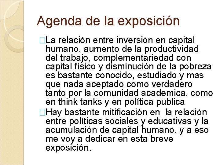 Agenda de la exposición �La relación entre inversión en capital humano, aumento de la