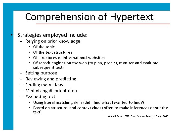 Comprehension of Hypertext • Strategies employed include: – Relying on prior knowledge • •