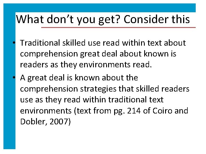 What don’t you get? Consider this • Traditional skilled use read within text about