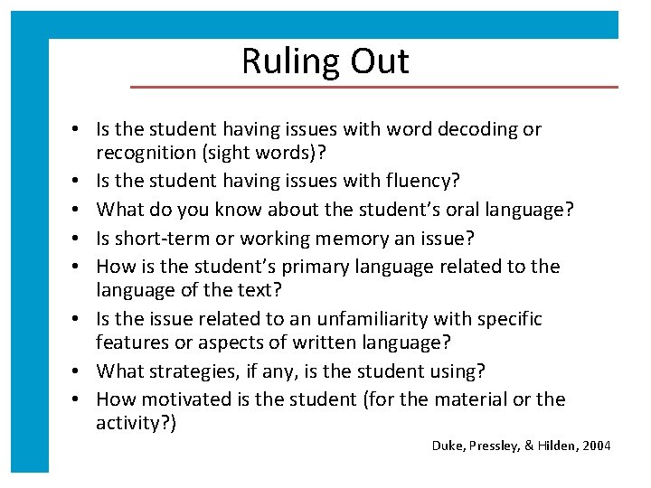 Ruling Out • Is the student having issues with word decoding or recognition (sight