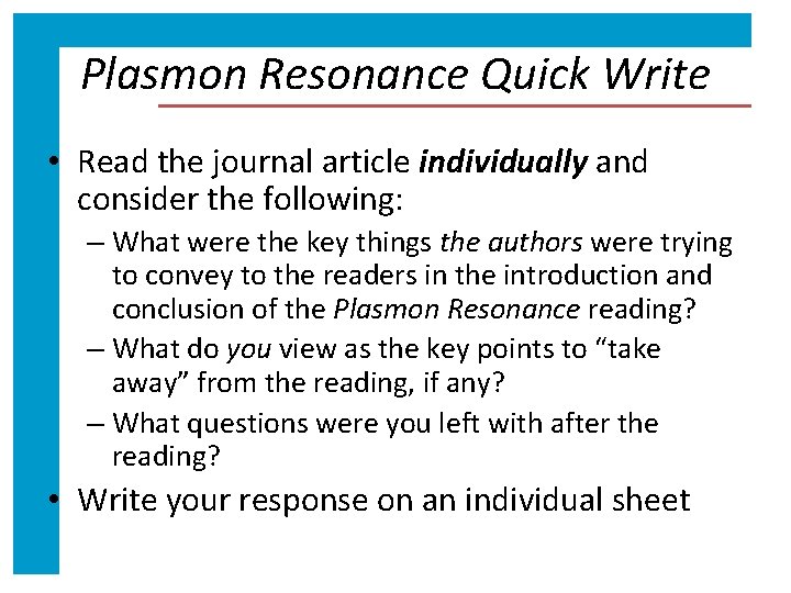 Plasmon Resonance Quick Write • Read the journal article individually and consider the following: