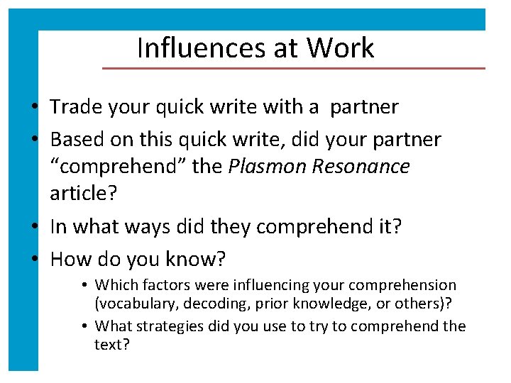Influences at Work • Trade your quick write with a partner • Based on