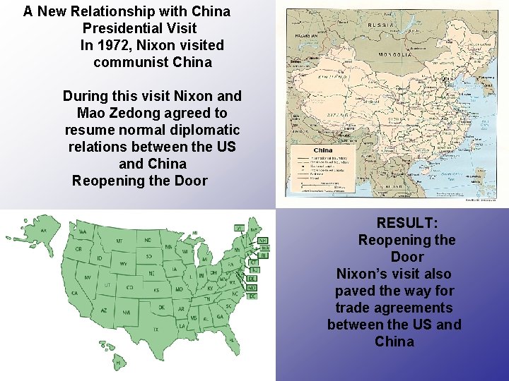 A New Relationship with China Presidential Visit In 1972, Nixon visited communist China During