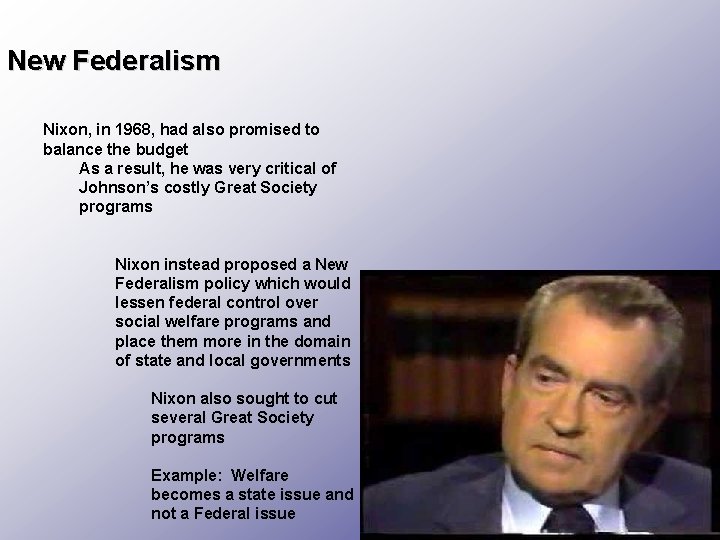 New Federalism Nixon, in 1968, had also promised to balance the budget As a