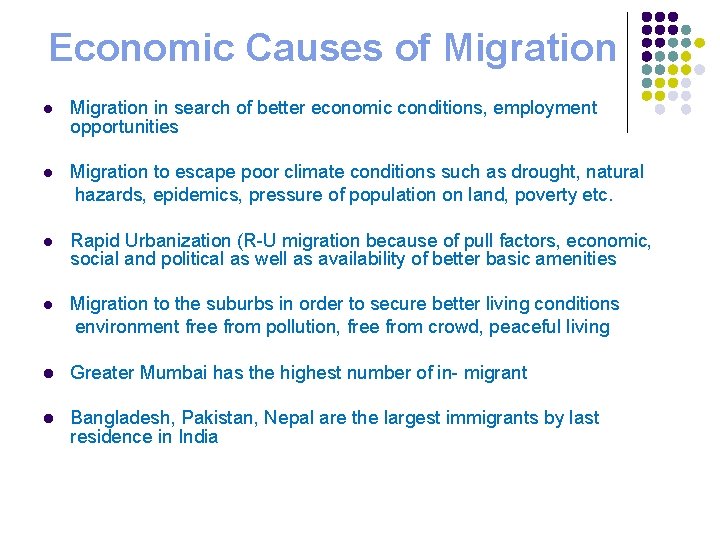 Economic Causes of Migration l Migration in search of better economic conditions, employment opportunities