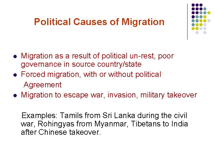 Political Causes of Migration l l l Migration as a result of political un-rest,