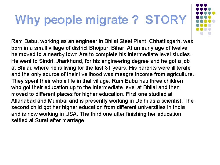 Why people migrate ? STORY Ram Babu, working as an engineer in Bhilai Steel