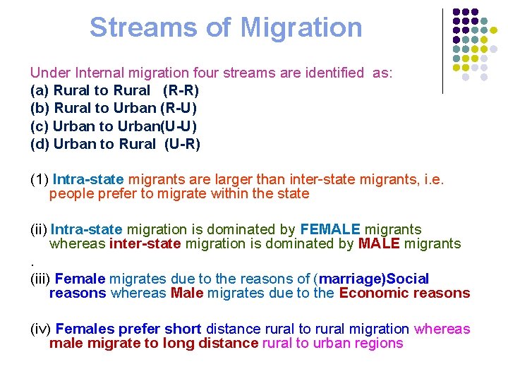 Streams of Migration Under Internal migration four streams are identified as: (a) Rural to