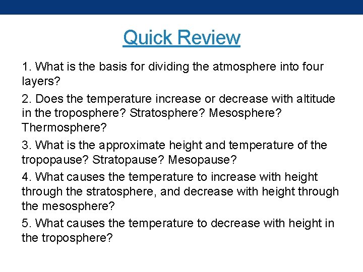 Quick Review 1. What is the basis for dividing the atmosphere into four layers?