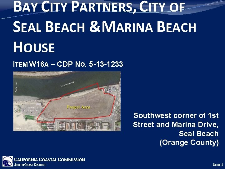 BAY CITY PARTNERS, CITY OF SEAL BEACH &MARINA BEACH HOUSE ITEM W 16 A